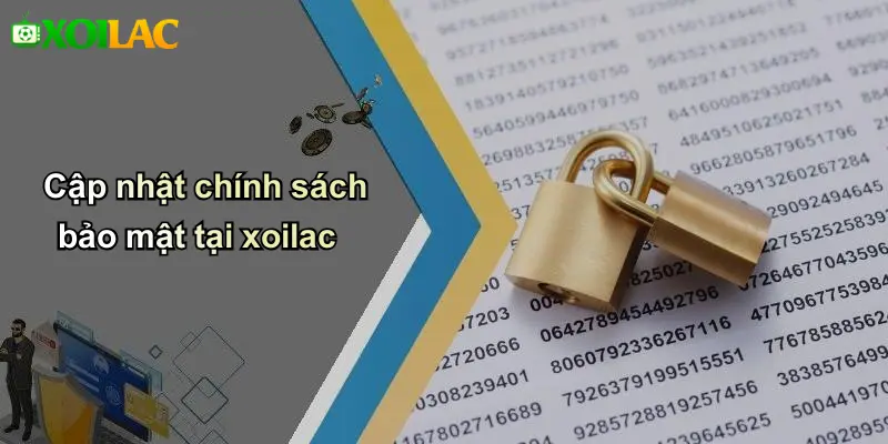 Cập nhật chính sách bảo mật tại xoilac