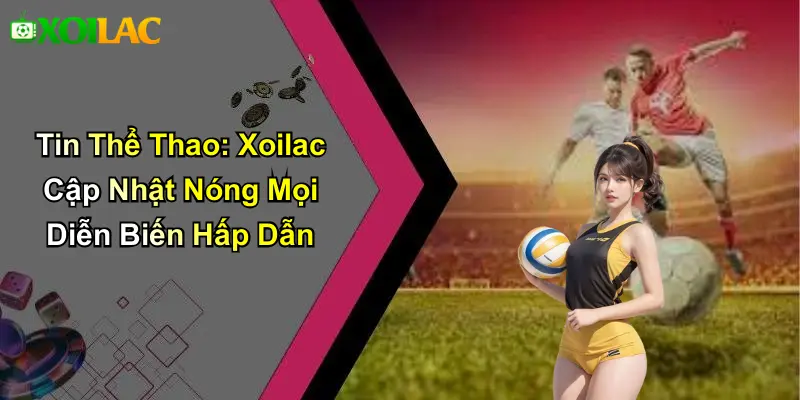 Điểm nhấn nội dung trong lĩnh vực tin thể thao