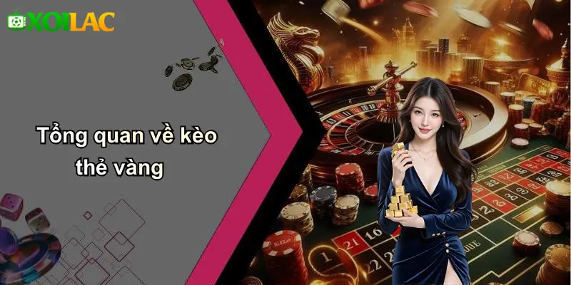 Tổng quan về kèo thẻ vàng
