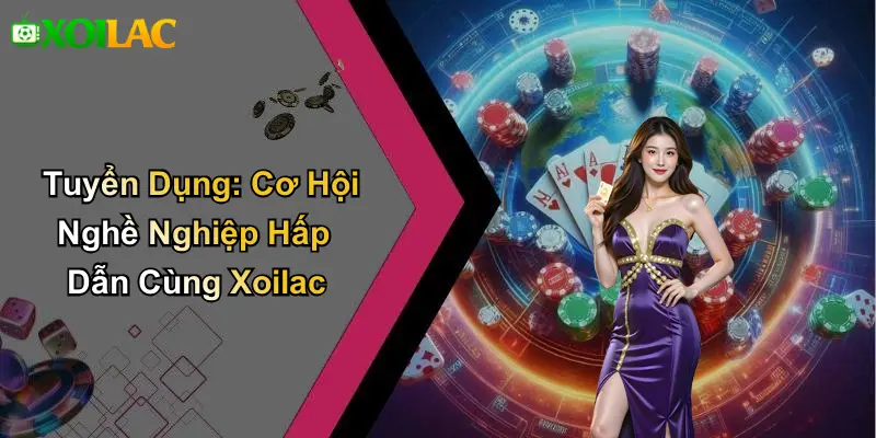 Cơ hội nghề nghiệp tại xoilac