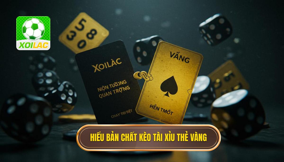 Phần 1_ Nền Tảng Quan Trọng – Hiểu Rõ Bản Chất Kèo Tài Xỉu Thẻ Vàng