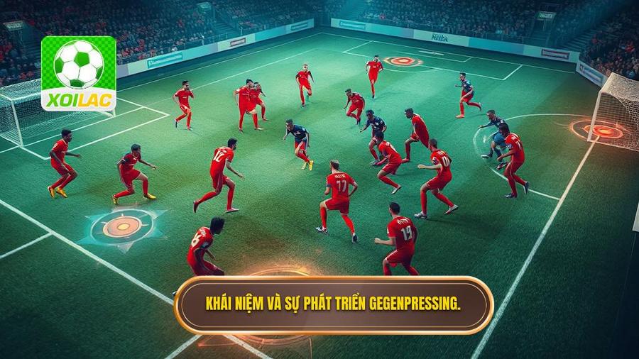 1. Khái niệm và sự phát triển Gegenpressing.