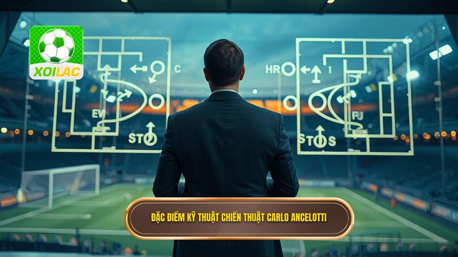 2. Đặc điểm kỹ thuật chiến thuật Carlo Ancelotti
