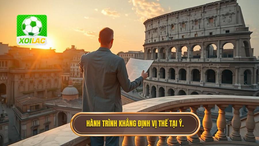 Hành trình khẳng định vị thế tại Ý